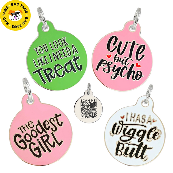 Bad Tags Cute but psycho I has a wiggle butt the goodest girl you look like I need a treat pingtag scan funny dog tags