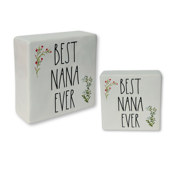 Best Nana Ever Gift | Rae Dunn Best Nana Ever with Floral Artwork Block Sign | Best Nana Ever Artwork
